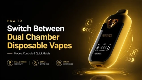 كيف يمكنك التبديل بين الـ vapes ذات الحجرة المزدوجة التي يمكن التخلص منها